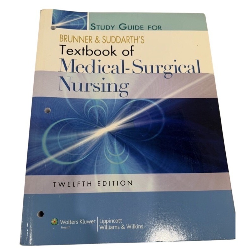 Brunner and Suddarths Textbook Medical Surgical Nursing 12th Edition Study Guide